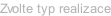 Zvolte typ realizace
